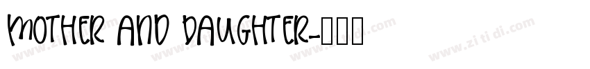 Mother and Daughter字体转换 Mother and Daughter字体转换